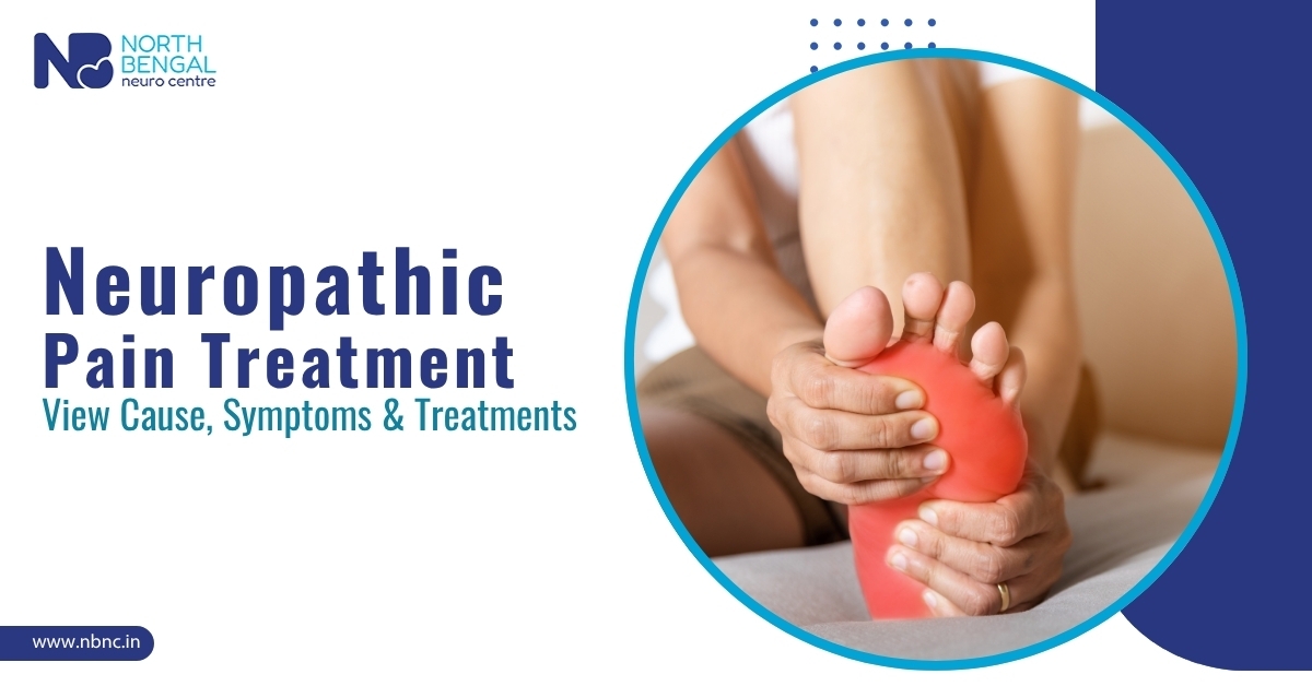 Neuropathic Pain Treatment: Causes, Symptoms, and Treatment Options