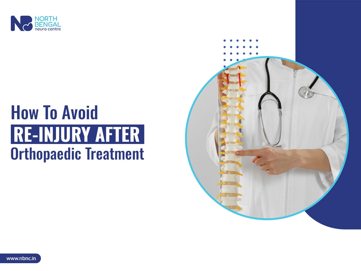 Prevent re-injury after orthopaedic treatment - North Bengal Neuro Center